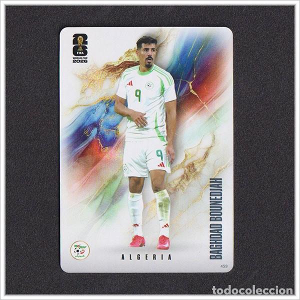 Cromos de f&uacute;tbol: FIFA WORLD CUP 2026 PANINI KAYOU BAGHDAD BOUNEDJAH 459 ALG ARGELIA MUNDIAL COLECCI&Oacute;N - ULTRA BOX