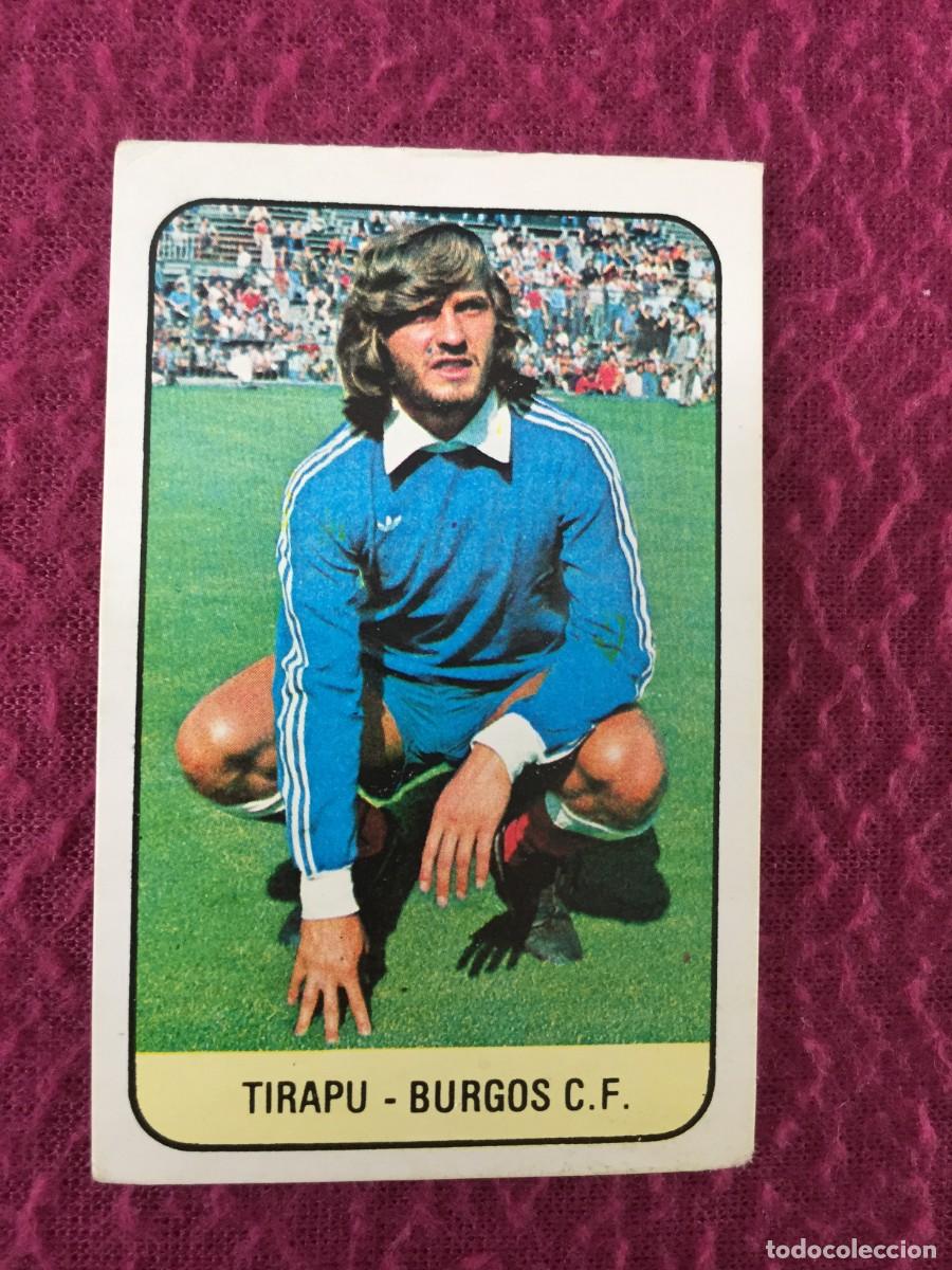 Cromos de f&uacute;tbol: TIRAPU - Ultimos FICHAJES 17 SIN PEGAR Burgos CF Liga Ediciones Este 78 79 / 1978 1979 Nunca Pegado
