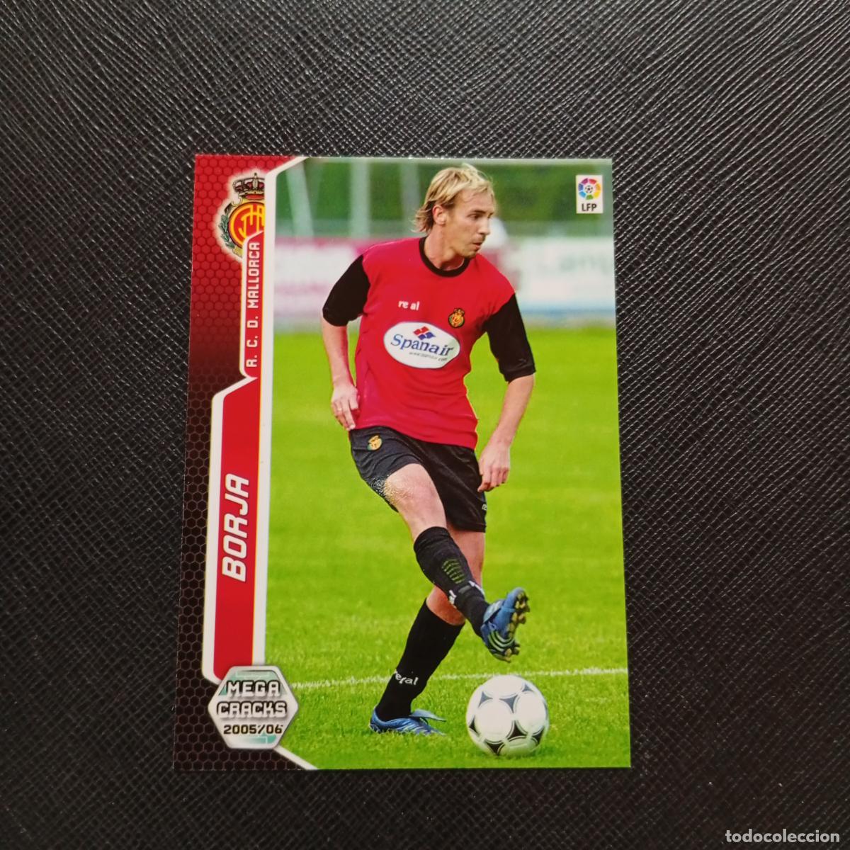 Cromos de Futebol: 231 BORJA MALLORCA PANINI MEGACRACKS 05 06 CROMO FUTBOL 2005 2006 - A213 PG244