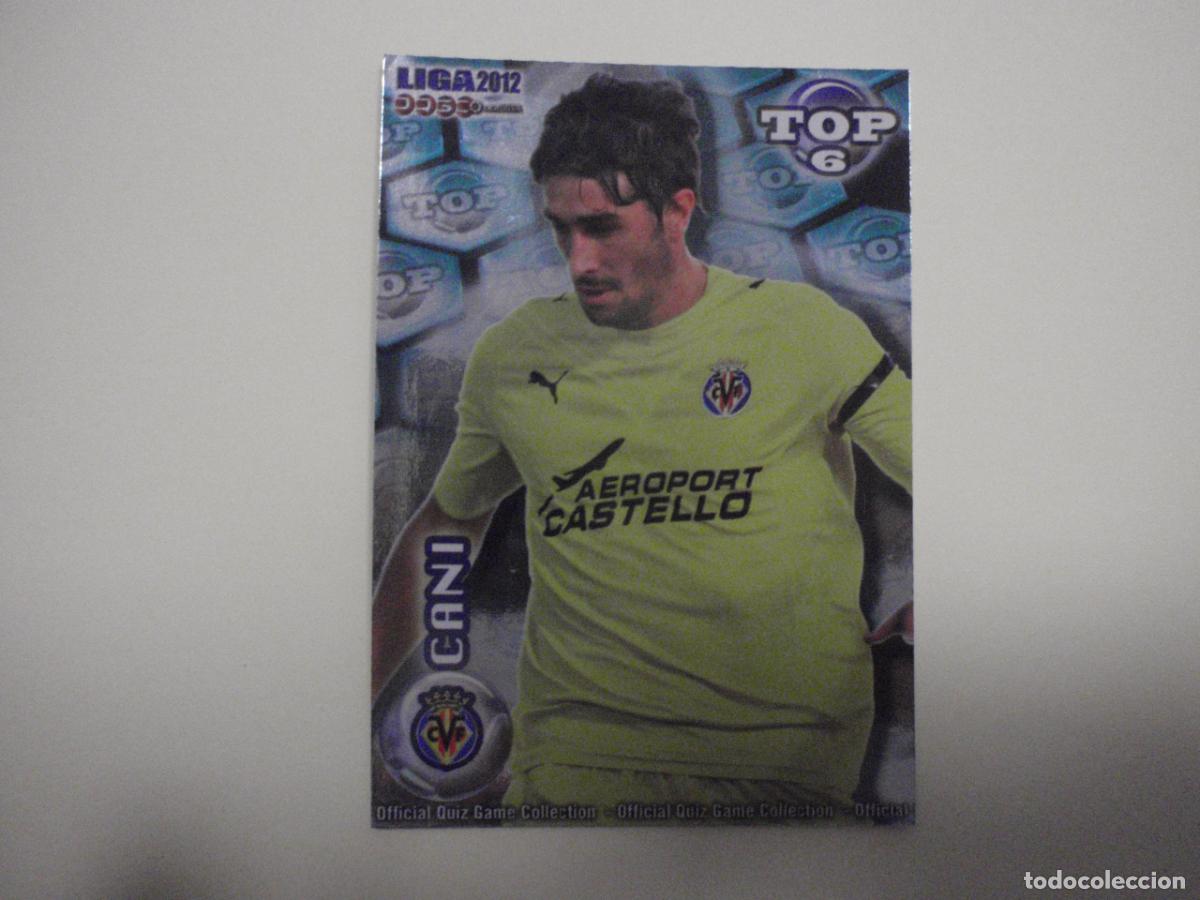 Cromos de f&uacute;tbol: 589 CANI Villarreal TOP 6 BRILLO AZUL. LAS FICHAS QUIZ DE LA LIGA 2011 2012 MUNDICROMO