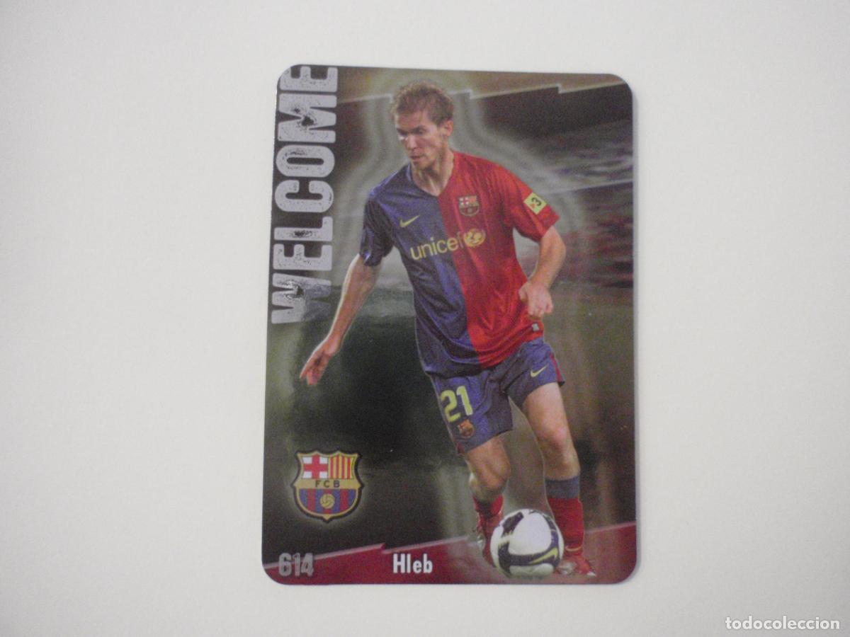 Cromos de f&uacute;tbol: 614 HLEB Barcelona WELCOME Brillo liso. LAS FICHAS QUIZ DE LA LIGA 2008 2009 MUNDICROMO