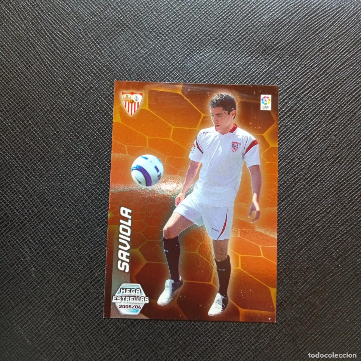 Cromos de f&uacute;tbol: 387 BIS SAVIOLA SEVILLA PANINI MEGACRACKS 05 06 CROMO FUTBOL 2005 2006 - A213 PG406