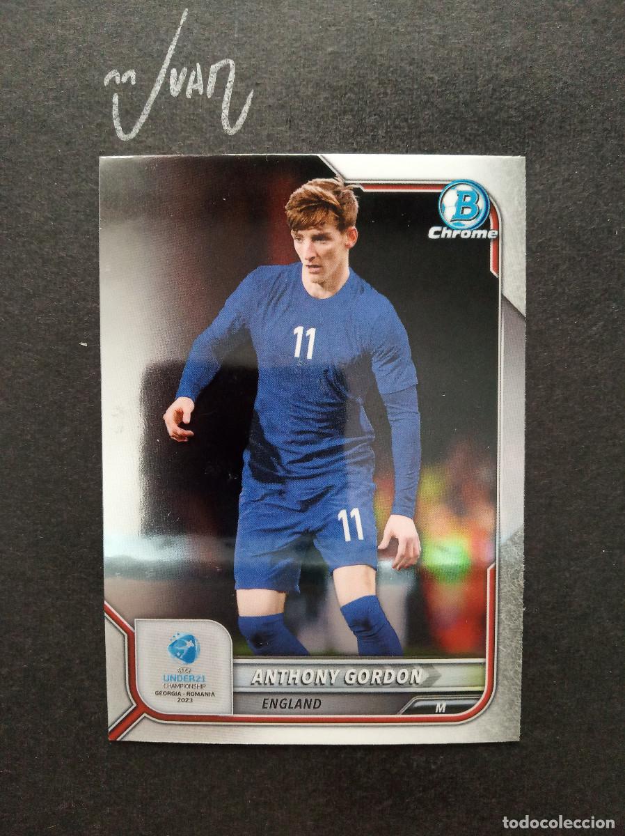 Cromos de f&uacute;tbol: 120 ANTHONY GORDON INGLATERRA NEWCASTLE BARCELONA ⚽ TOPPS &reg; BOWMAN CHROME UEFA EURO UNDER 21 2023 23