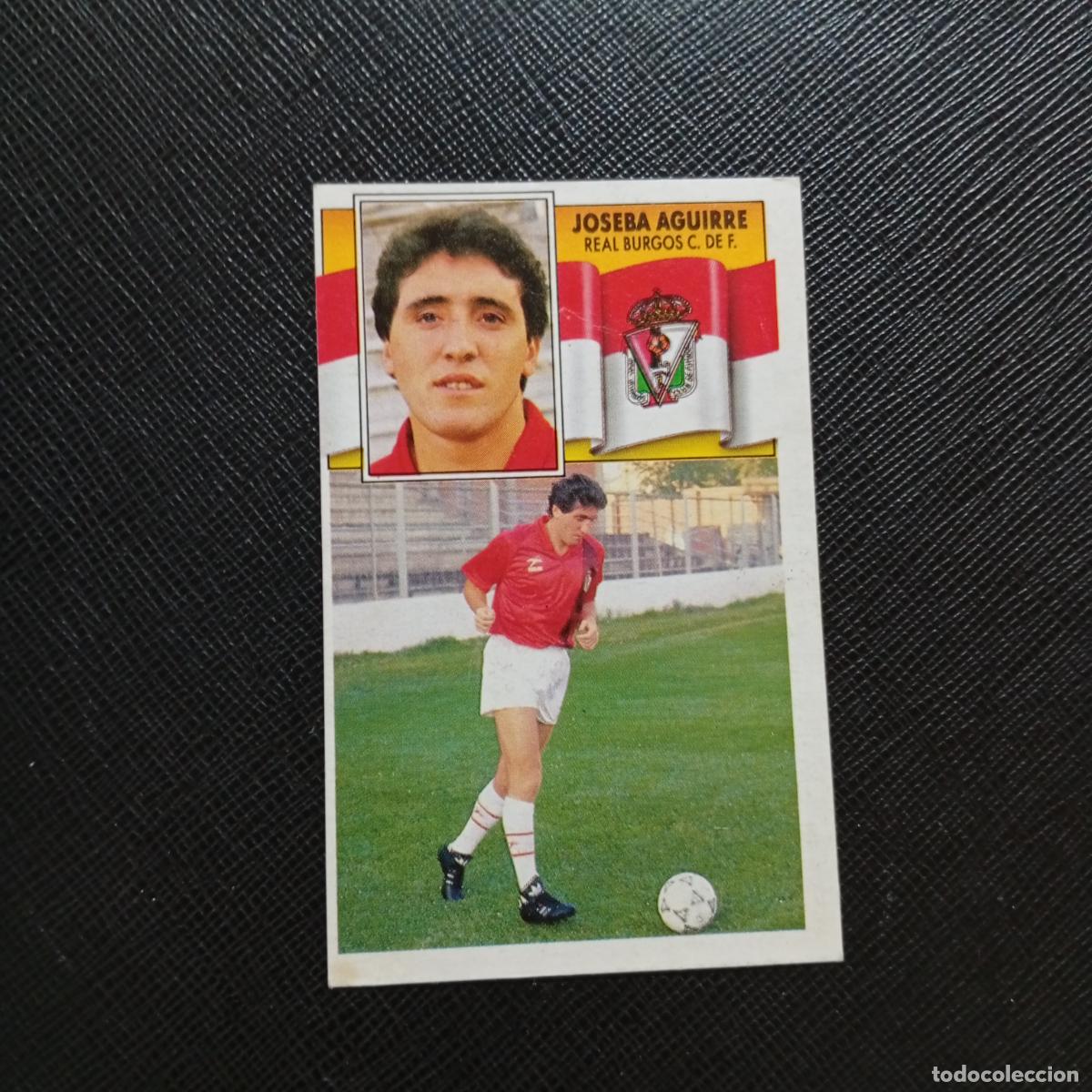 Cromos de f&uacute;tbol: JOSEBA AGUIRRE BURGOS ESTE 1990 1991 CROMO FUTBOL LIGA 90 91 - DESPEGADO - A37 PG100 FICHAJE 23