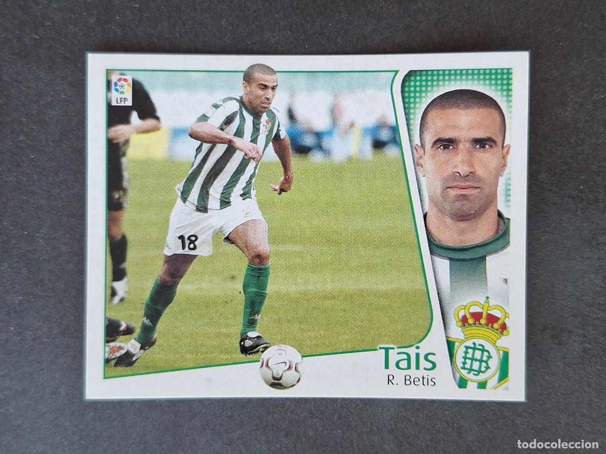 Cromos de f&uacute;tbol: L5 TAIS REAL BETIS BALOMPIE LIGA ESTE 2004 2005 04 05 NUNCA PEGADO SIN PEGAR