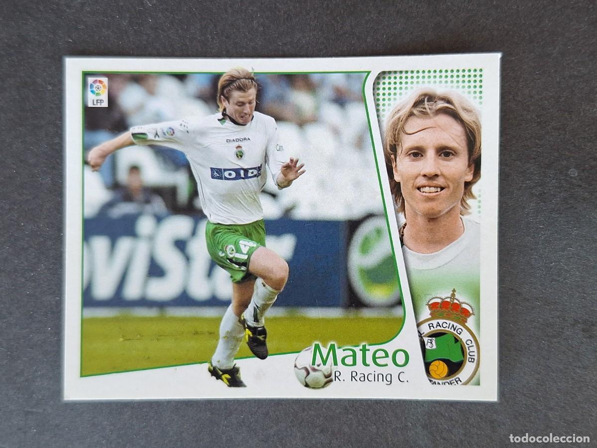 Cromos de Futebol: L5 MATEO RACING DE SANTANDER LIGA ESTE 2004 2005 04 05 NUNCA PEGADO SIN PEGAR