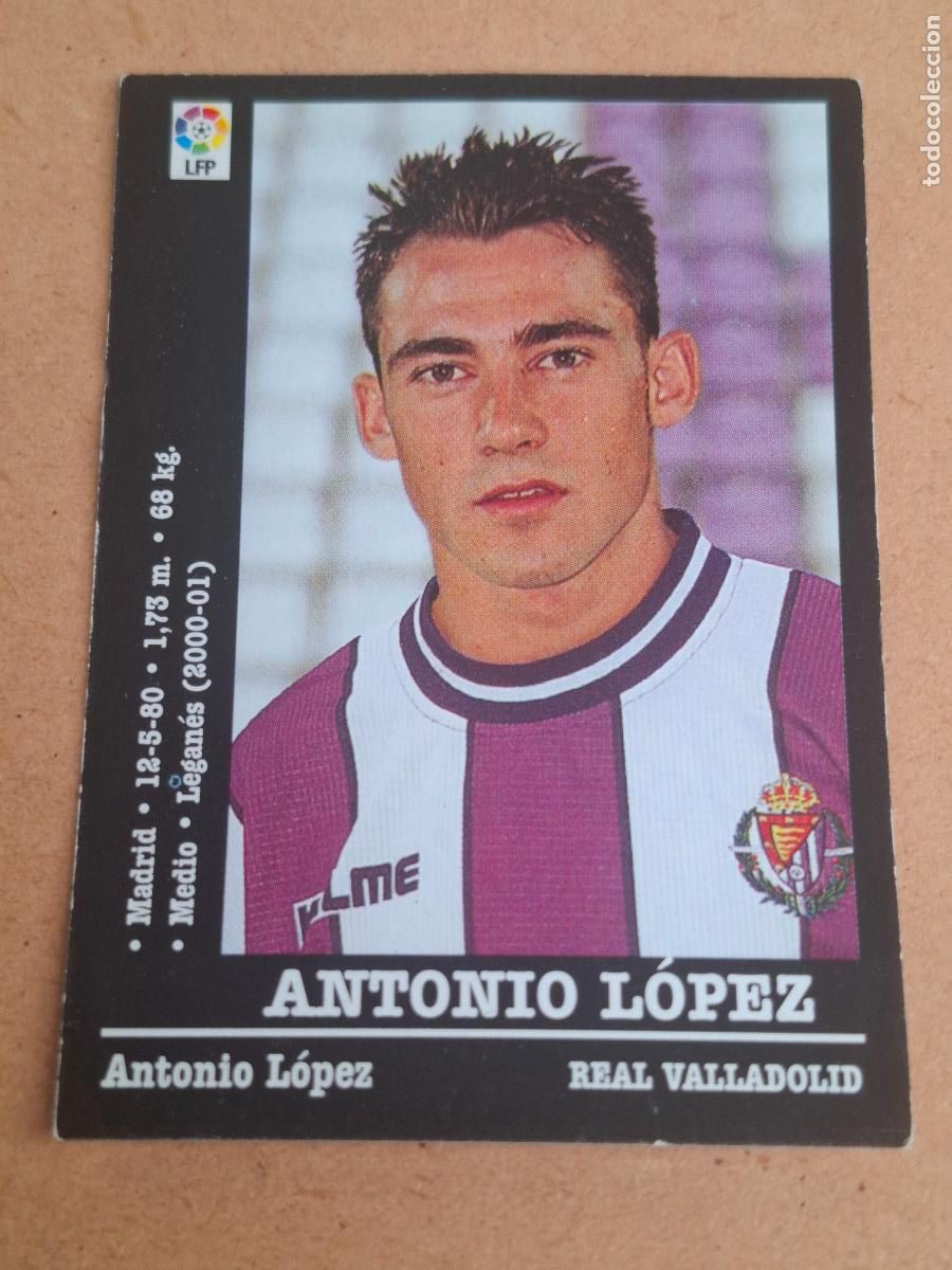 Cromos de f&uacute;tbol: PANINI LIGA 2000 2001 00 01 - ANTONIO L&Oacute;PEZ ( &Uacute;LTIMO FICHAJE ) - REAL VALLADOLID ( NUNCA PEGADO )