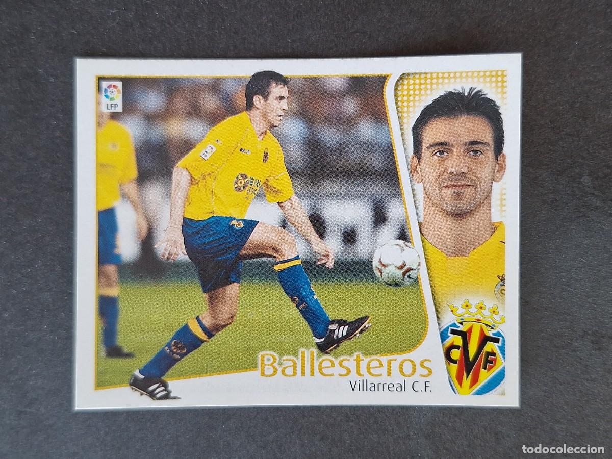 Cromos de f&uacute;tbol: L5 BALLESTEROS VILLARREAL C. F. LIGA ESTE 2004 2005 04 05 NUNCA PEGADO SIN PEGAR