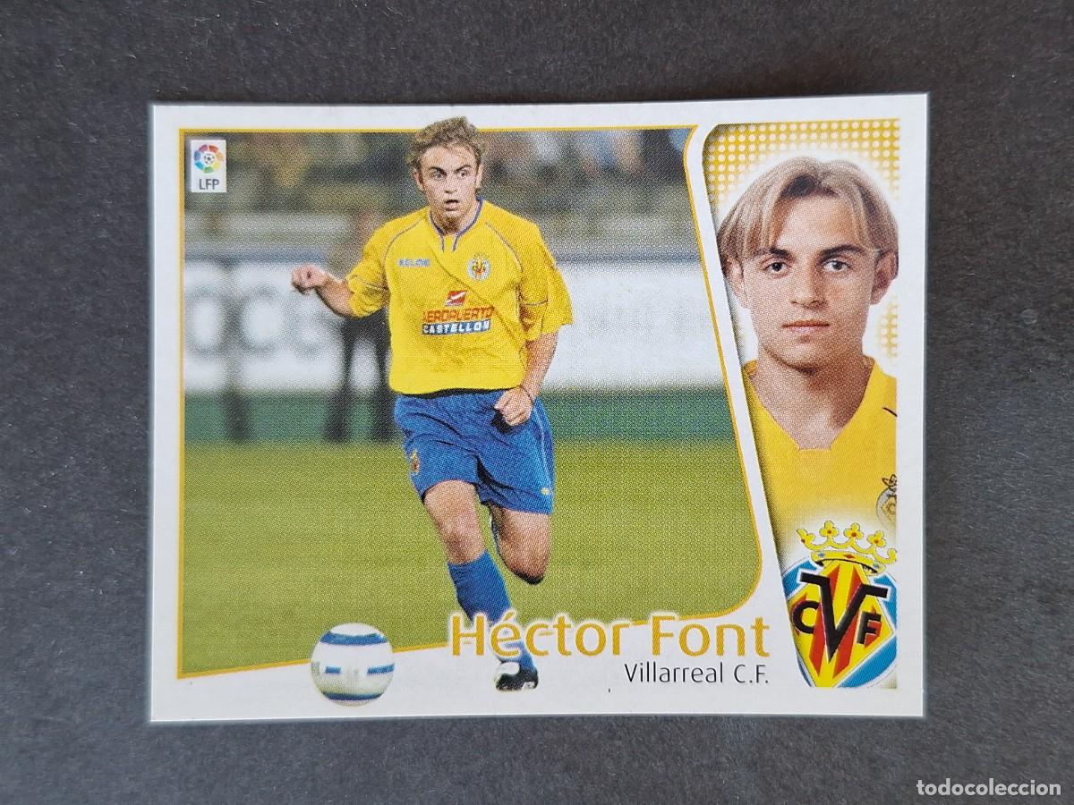 Cromos de f&uacute;tbol: L5 HECTOR FONT VILLARREAL C. F. LIGA ESTE 2004 2005 04 05 NUNCA PEGADO SIN PEGAR