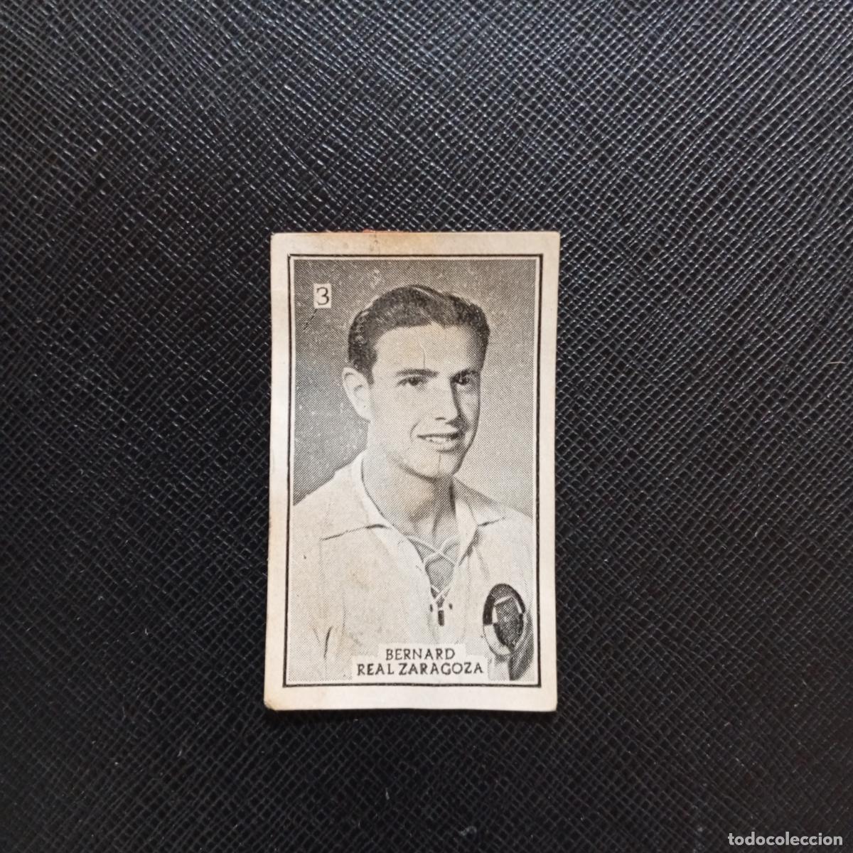 Cromos de f&uacute;tbol: 3 BERNARD ZARAGOZA GRAFICAS BRASIL 1956 1957 FUTBOL LIGA 56 57 - DESPEGADO - A174 PG532