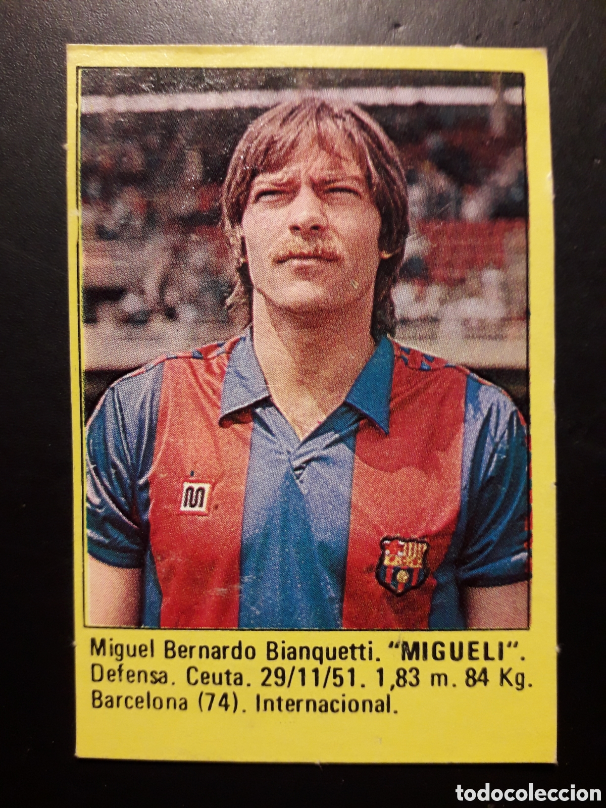 Cromos de f&uacute;tbol: MIGUELI FC BARCELONA SUPER F&Uacute;TBOL 84 83-84 1983-1984 ROLL&Aacute;N DESPEGADO PEDIDO M&Iacute;NIMO 3&euro;