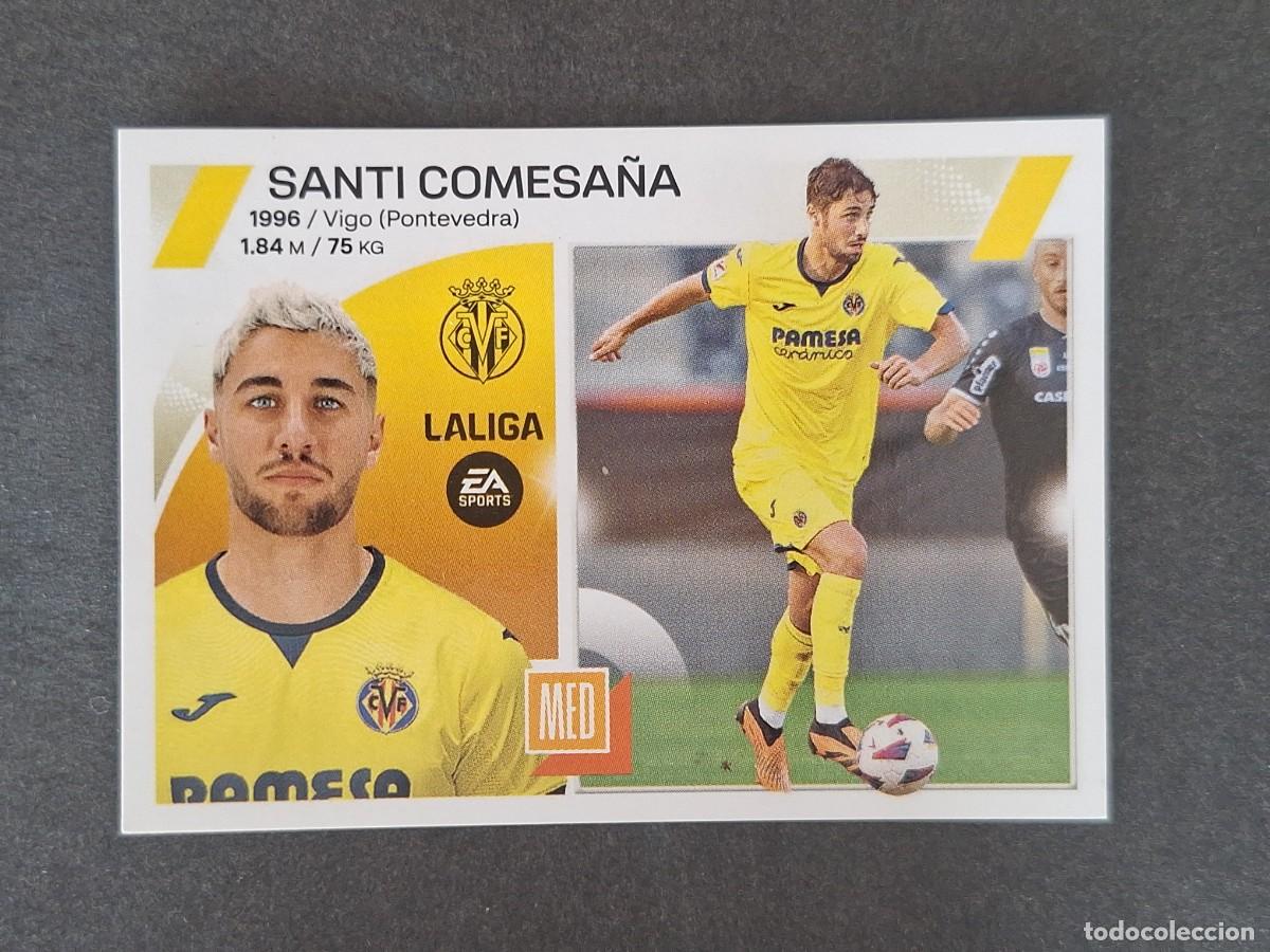 Cromos de f&uacute;tbol: L1 SANTI COMESA&Ntilde;A VILLARREAL C. F. FICHAJE 18 LIGA ESTE 2023 2024 23 24 NUNCA PEGADO SIN PEGAR