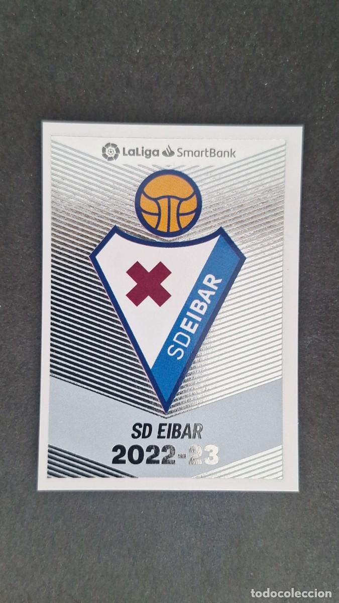 Cromos de f&uacute;tbol: L1 ESCUDO SD EIBAR 2&ordf; DIVISION SMARTBANK LIGA ESTE 2022 2023 22 23 NUNCA PEGADO SIN PEGAR