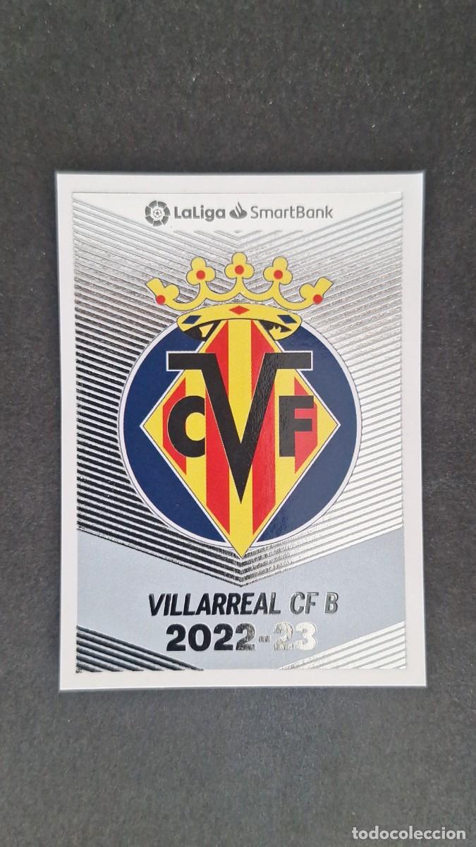 Cromos de f&uacute;tbol: L1 ESCUDO VILLARREAL CF B 2&ordf; DIVISION SMARTBANK LIGA ESTE 2022 2023 22 23 NUNCA PEGADO SIN PEGAR