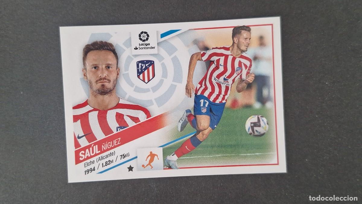 Cromos de f&uacute;tbol: L1 SAUL ATLETICO DE MADRID COLOCA LIGA ESTE 2022 2023 22 23 NUNCA PEGADO SIN PEGAR