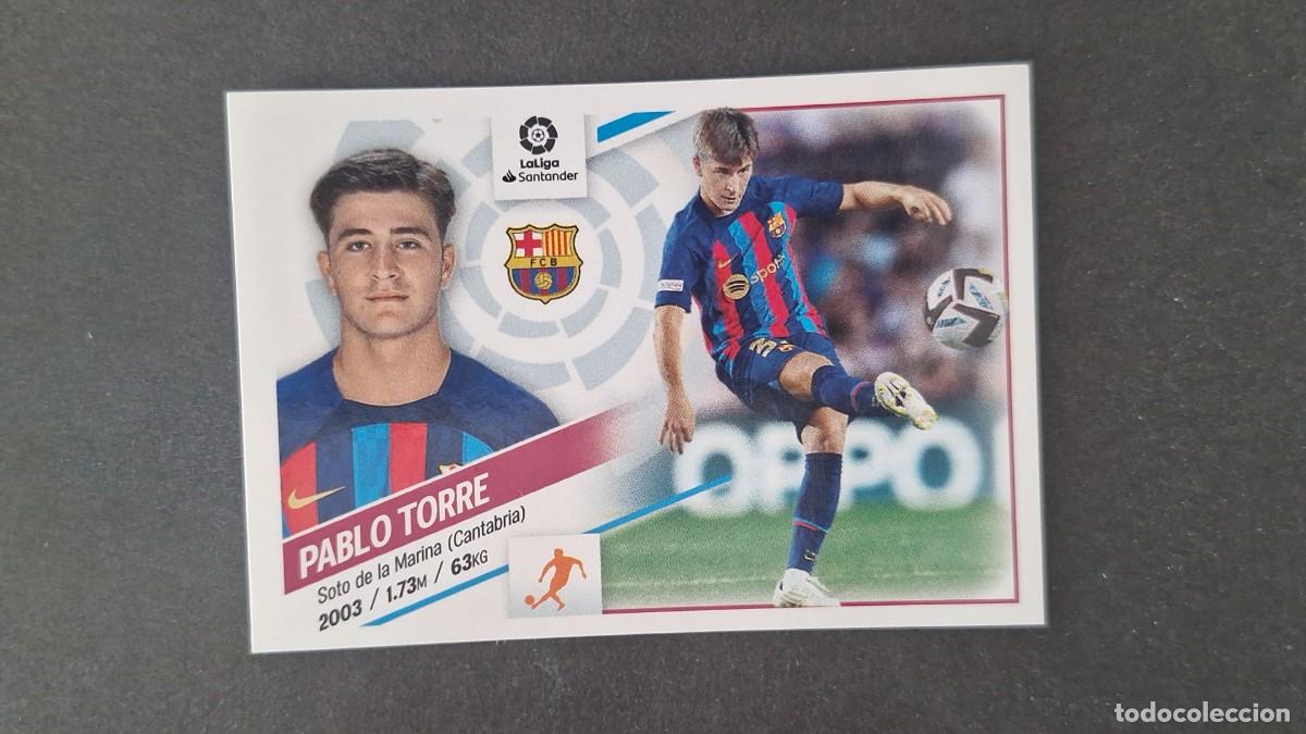 Cromos de f&uacute;tbol: L1 PABLO TORRE F. C. BARCELONA COLOCA LIGA ESTE 2022 2023 22 23 NUNCA PEGADO SIN PEGAR