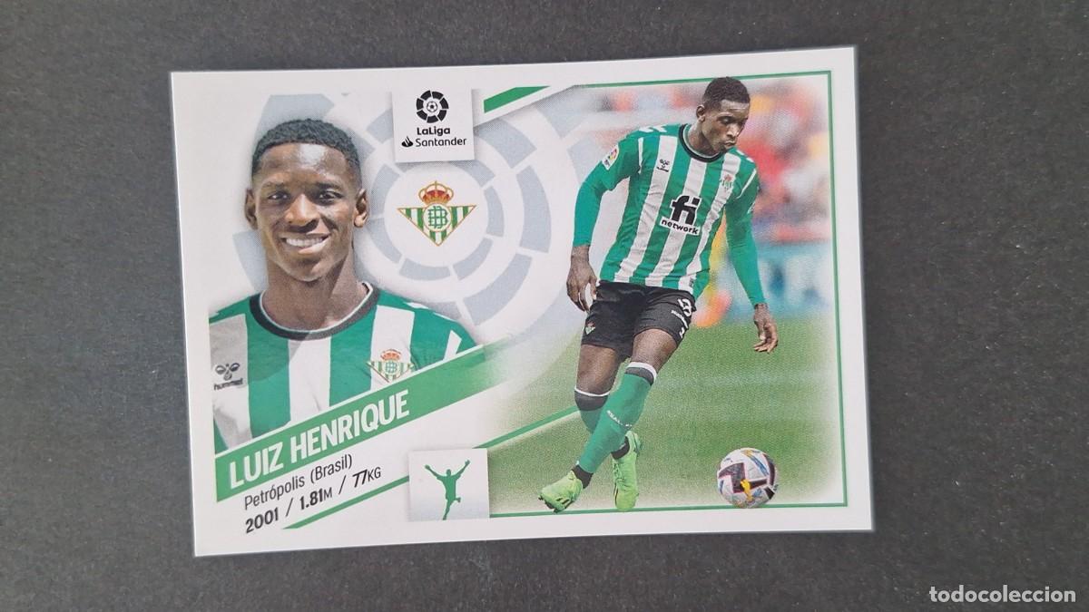 Cromos de f&uacute;tbol: L1 LUIZ HENRIQUE REAL BETIS BALOMPIE FICHAJE 8 LIGA ESTE 2022 2023 22 23 NUNCA PEGADO SIN PEGAR