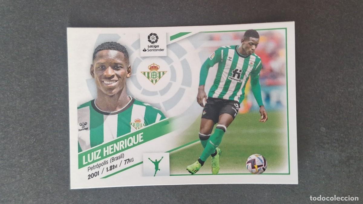 Cromos de f&uacute;tbol: L1 LUIZ HENRIQUE REAL BETIS BALOMPIE FICHAJE 8 LIGA ESTE 2022 2023 22 23 NUNCA PEGADO SIN PEGAR