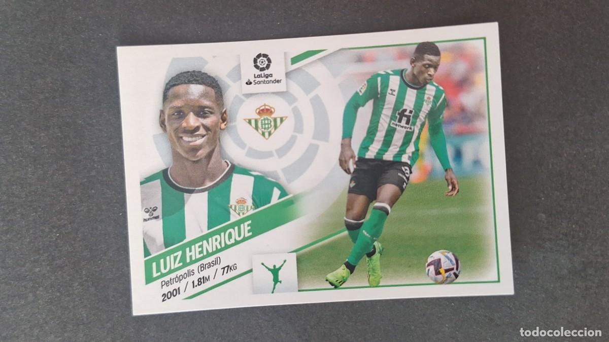 Cromos de f&uacute;tbol: L1 LUIZ HENRIQUE REAL BETIS BALOMPIE FICHAJE 8 LIGA ESTE 2022 2023 22 23 NUNCA PEGADO SIN PEGAR
