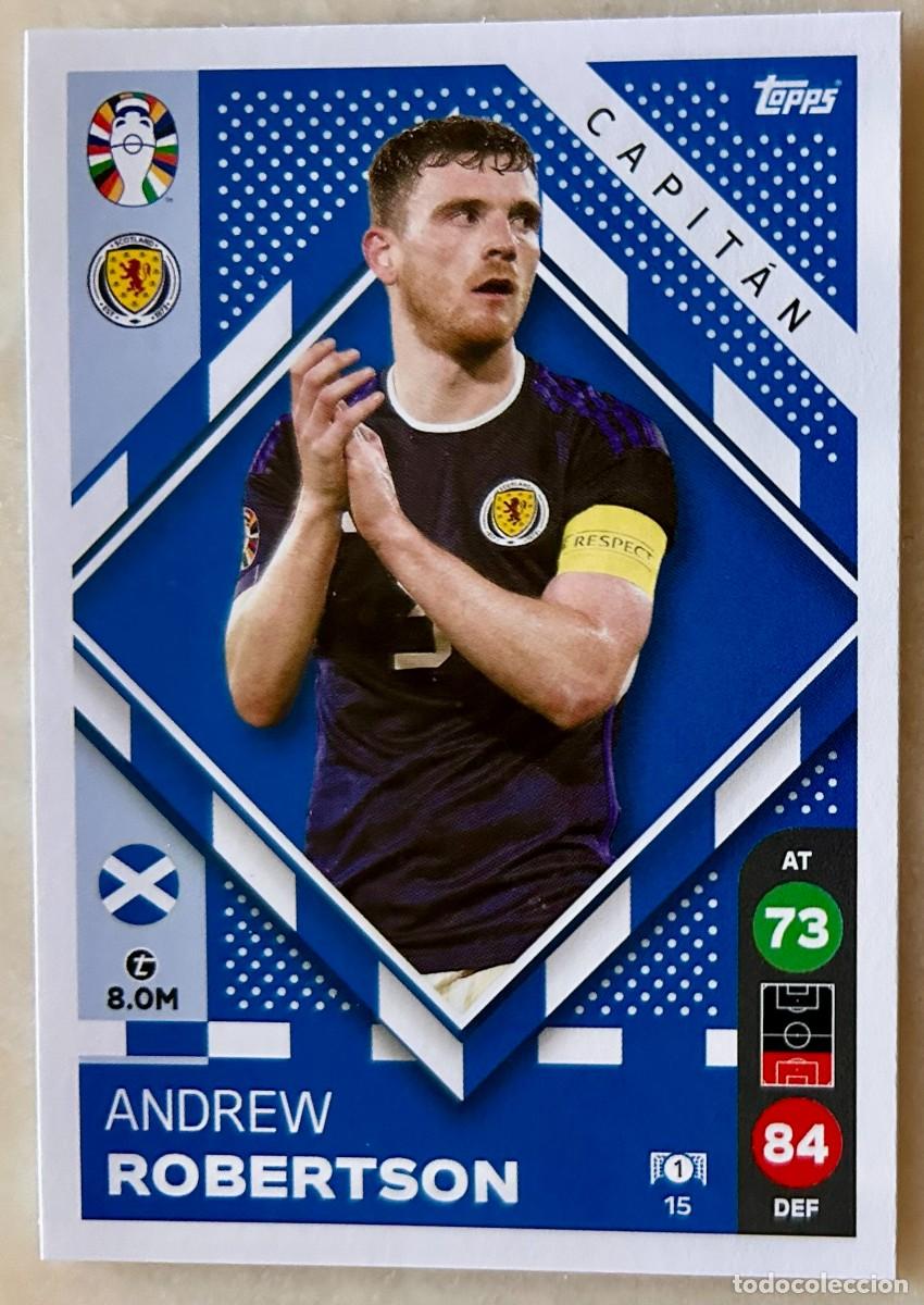 Cromos de f&uacute;tbol: 15 ANDREW ROBERTSON ESCOCIA CAPIT&Aacute;N - FICHAS ALBUM TOPPS MATCH ATTAX UEFA EURO 2024 GERMANY LIDL