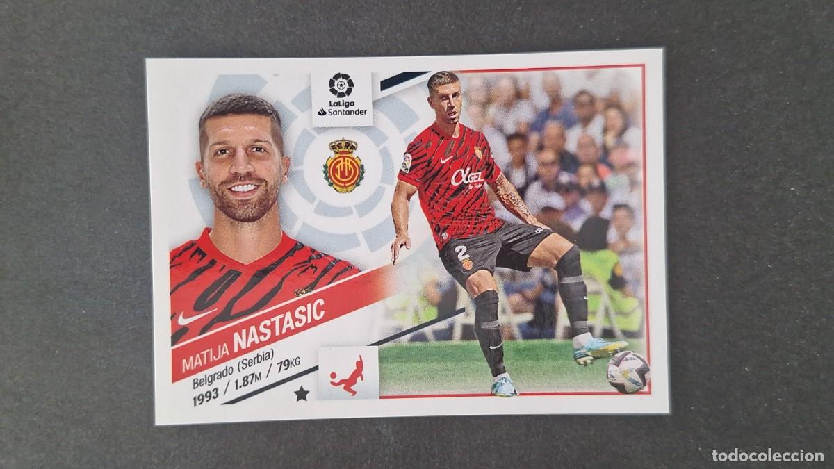 Cromos de f&uacute;tbol: L1 NASTASIC R. C. D. MALLORCA FICHAJE 53 LIGA ESTE 2022 2023 22 23 NUNCA PEGADO SIN PEGAR