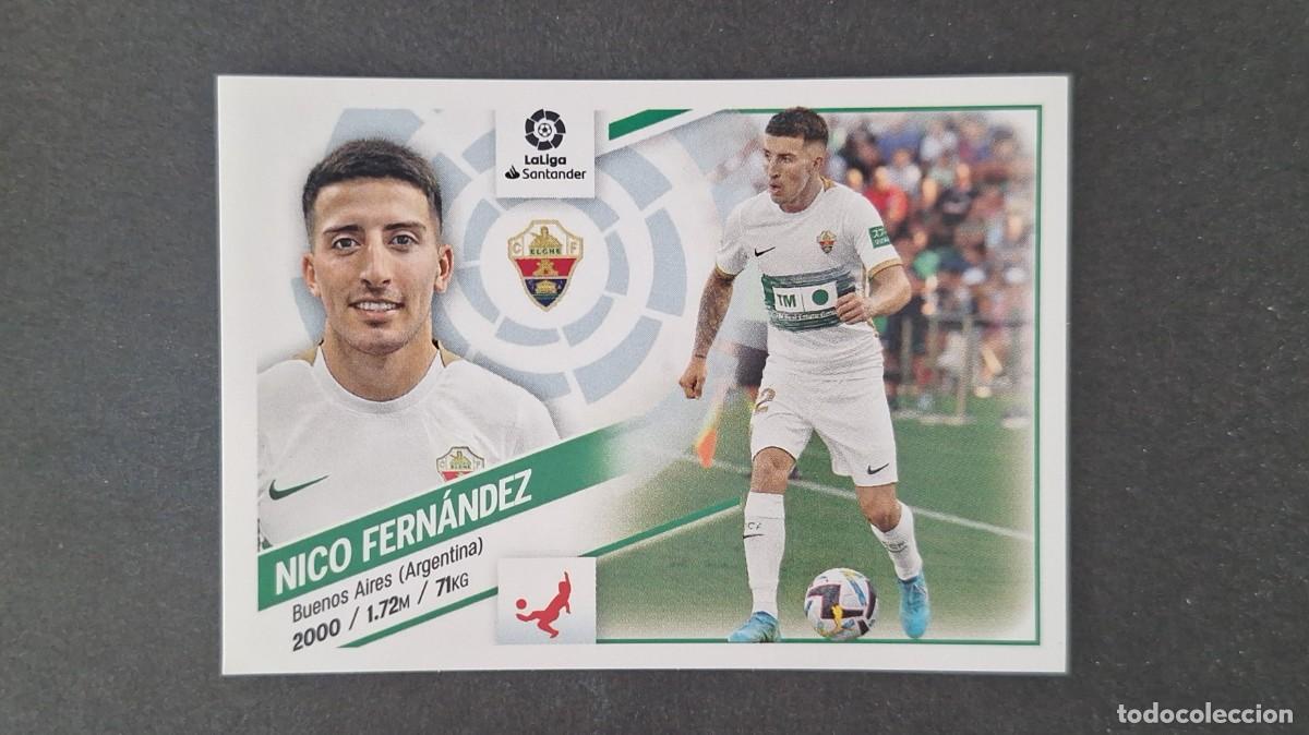 Figurine di Calcio: L1 NICO FERNANDEZ ELCHE C. F. FICHAJE 56 LIGA ESTE 2022 2023 22 23 NUNCA PEGADO SIN PEGAR