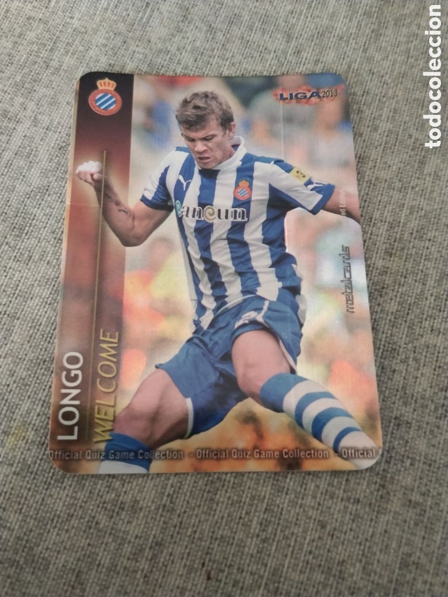 Cartes &agrave; collectionner de Football: MUNDICROMO QUIZ GAME LIGA 2013 - METALCARD WELCOME LONGO - RCD ESPA&Ntilde;OL ( FONDO RAYAS HORIZONTALES )
