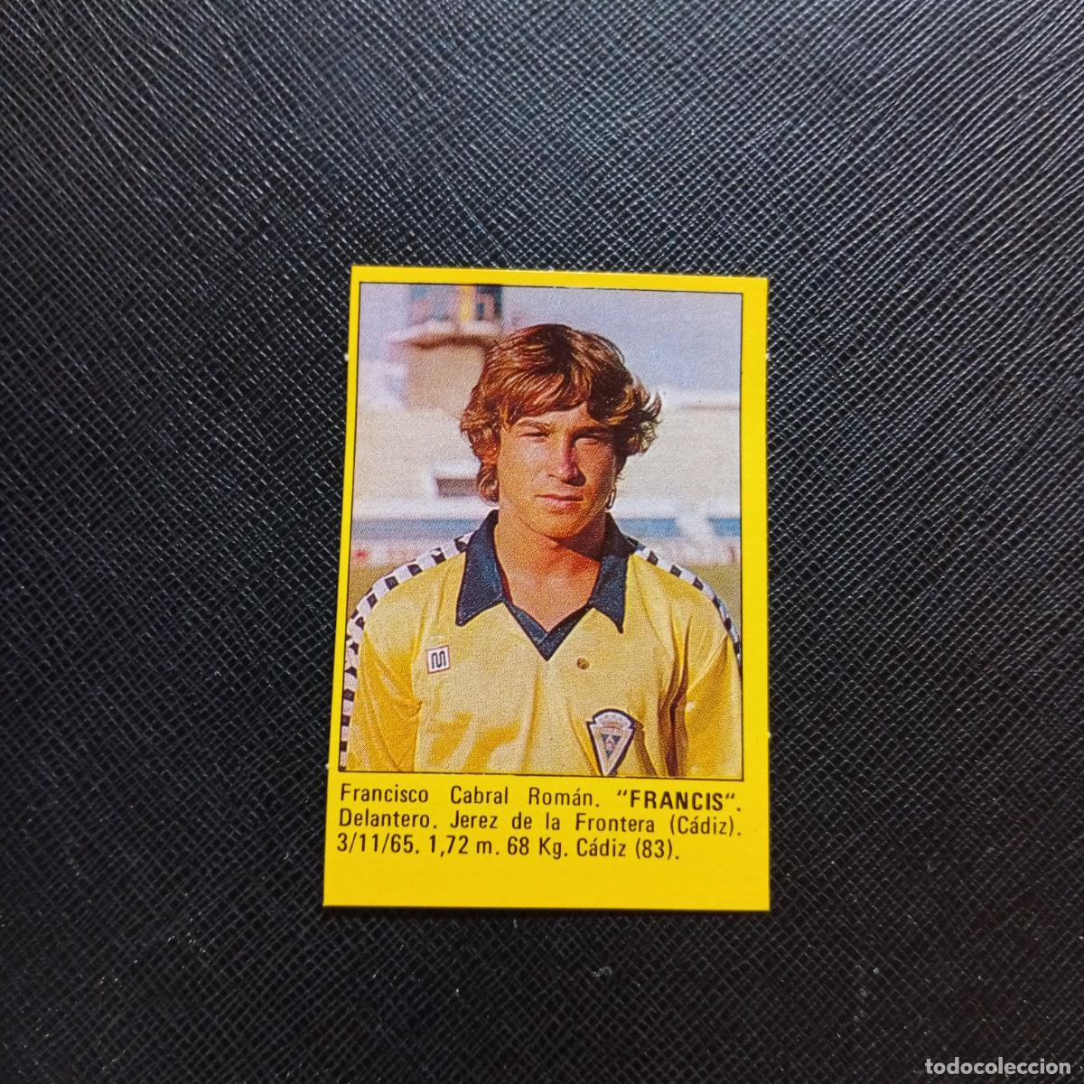 Figurine di Calcio: FRANCIS CADIZ CROMO SUPER ROLLAN 1984 CROMO FUTBOL LIGA 84 - DESPEGADO - A149 PG6