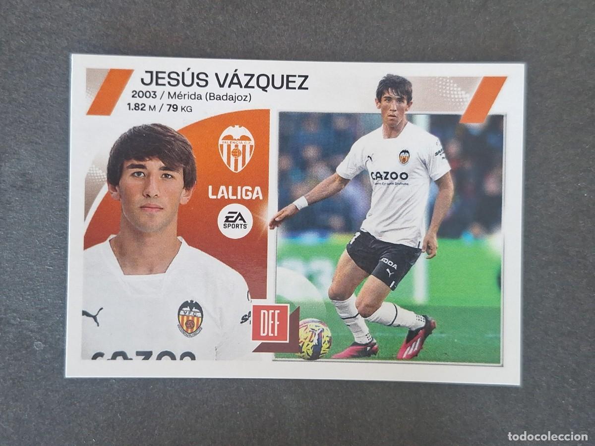 Cromos de f&uacute;tbol: L2 JESUS VAZQUEZ VALENCIA C. F. COLOCA LIGA ESTE 2023 2024 23 24 NUNCA PEGADO SIN PEGAR