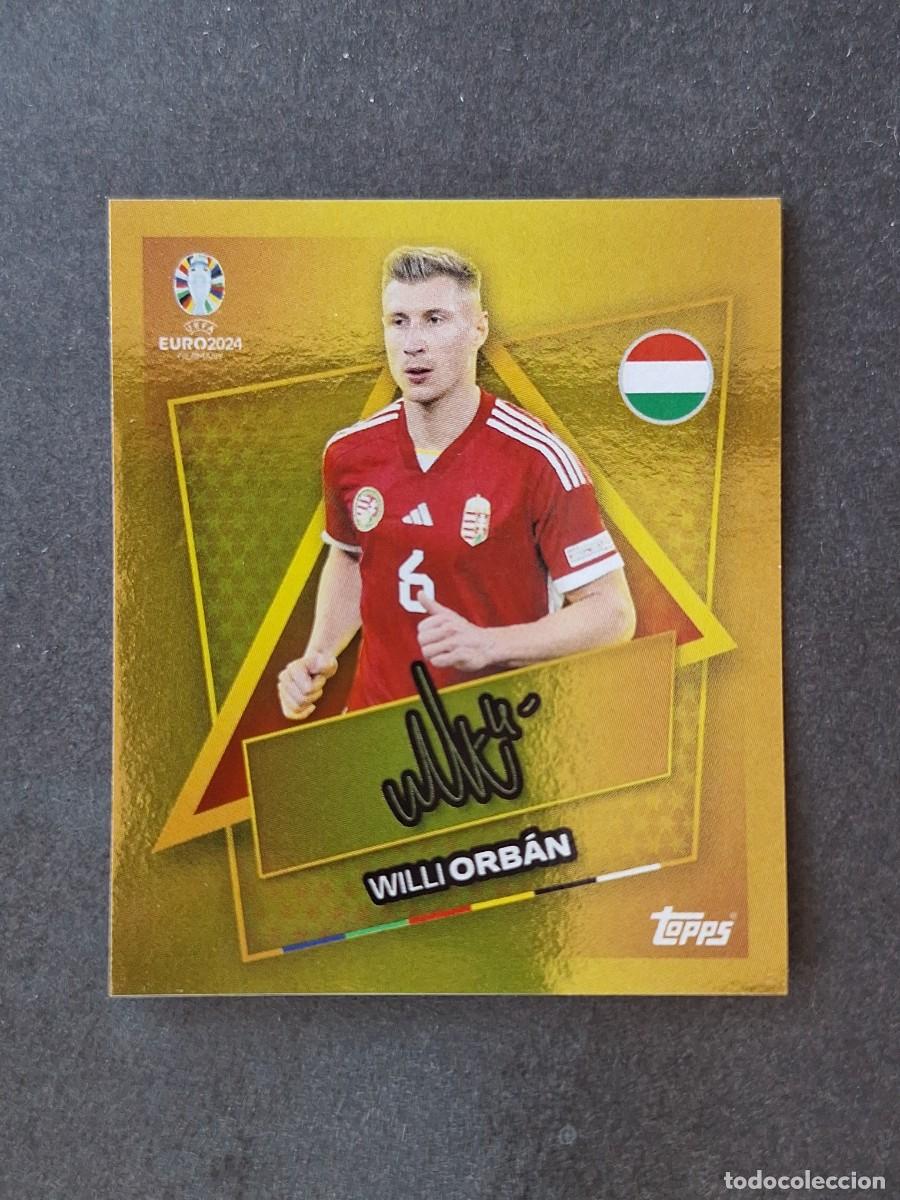 Cromos de f&uacute;tbol: L1 WILLI ORBAN HUNGRIA SP TOPPS EUROCOPA ALEMANIA 2024 NUNCA PEGADO SIN PEGAR