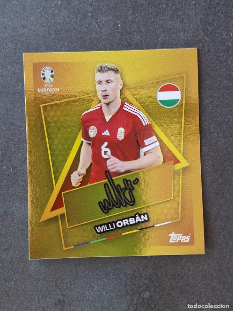 Cromos de f&uacute;tbol: L1 WILLI ORBAN HUNGRIA SP TOPPS EUROCOPA ALEMANIA 2024 NUNCA PEGADO SIN PEGAR