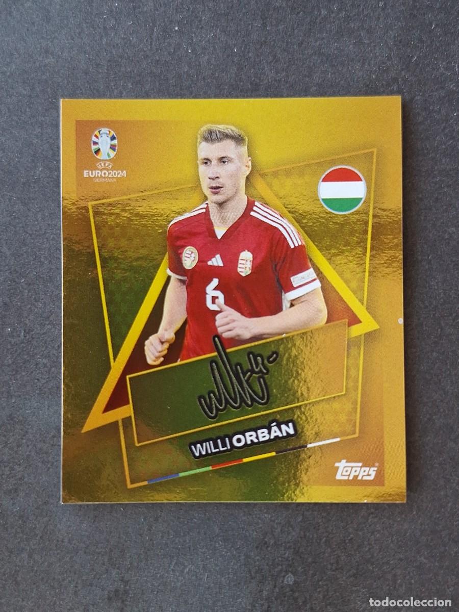 Cromos de f&uacute;tbol: L1 WILLI ORBAN HUNGRIA SP TOPPS EUROCOPA ALEMANIA 2024 NUNCA PEGADO SIN PEGAR
