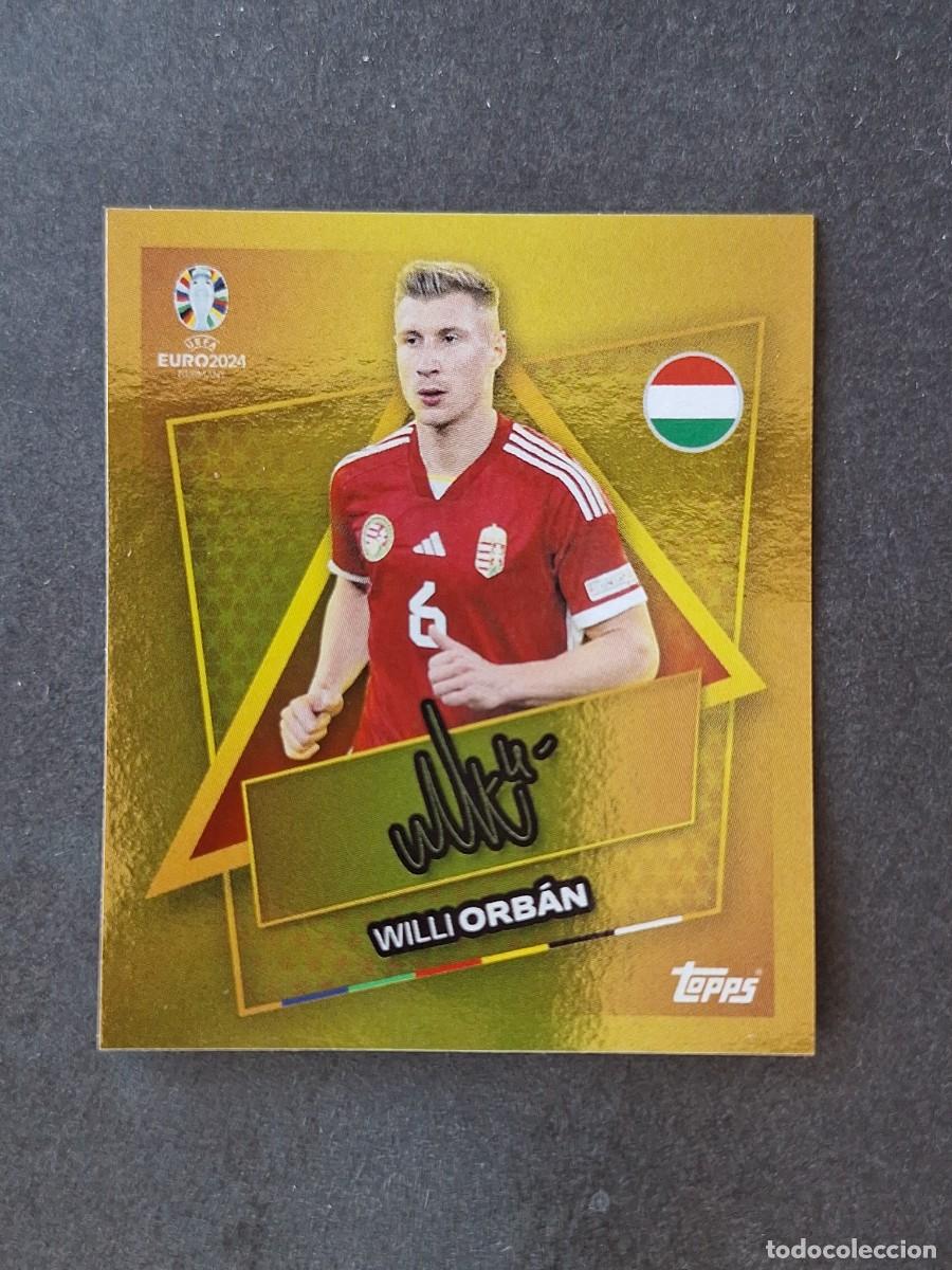 Cromos de f&uacute;tbol: L1 WILLI ORBAN HUNGRIA SP TOPPS EUROCOPA ALEMANIA 2024 NUNCA PEGADO SIN PEGAR