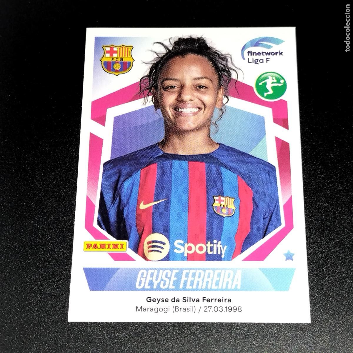 Cartes &agrave; collectionner de Football: N&ordm; 134 GEYSE FERREIRA FC BARCELONA CROMOS FINETWORK LIGA F FEMENINA PANINI 2022 2023 22 23