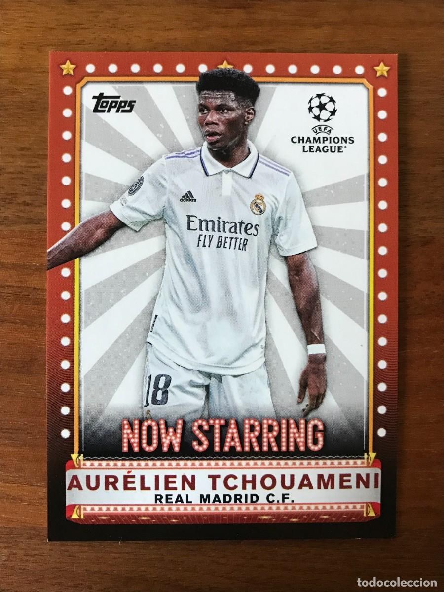 Cromos de f&uacute;tbol: AURELIEN TCHOUAMENI - REAL MADRID - NOW STARRING - TOPPS UEFA CLUB COMPETITIONS - 2022 2023 22 23
