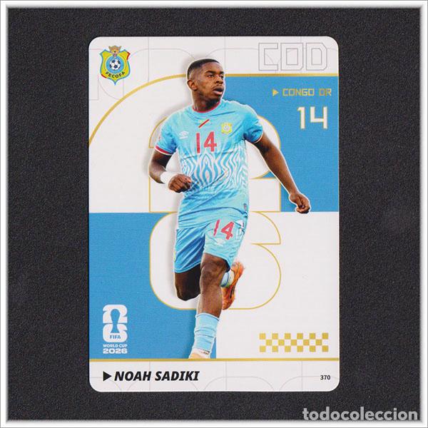 Cromos de f&uacute;tbol: FIFA WORLD CUP 2026 PANINI KAYOU NOAH SADIKI 370 COD CONGO ALBUM COLECCI&Oacute;N MUNDIAL