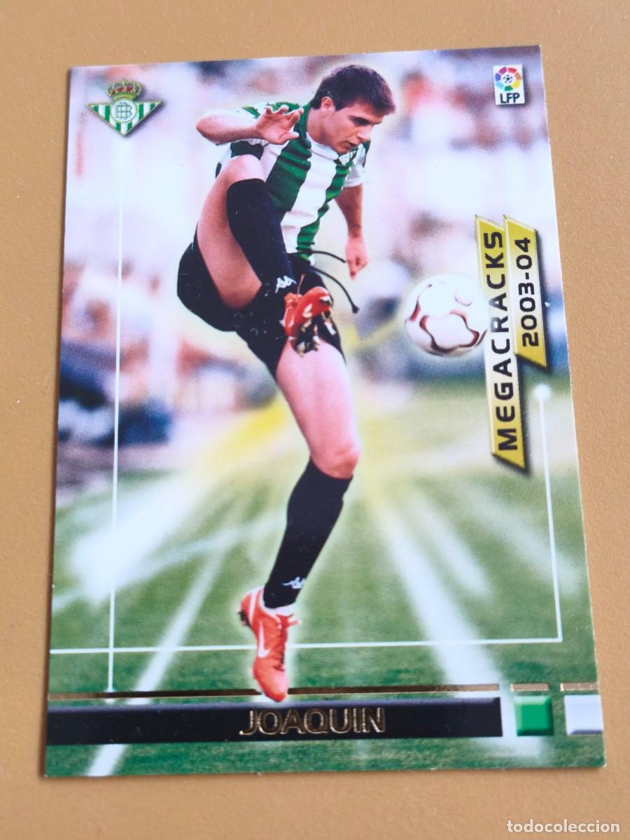 Cromos de f&uacute;tbol: joaquin, 2003 04 megacracks