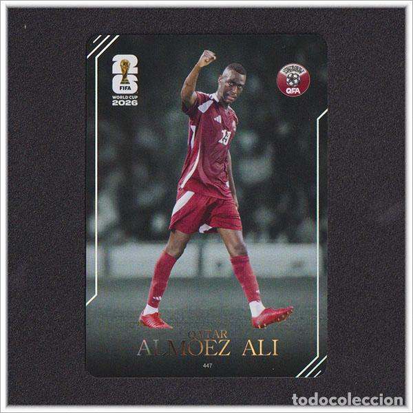 Cromos de f&uacute;tbol: FIFA WORLD CUP 2026 PANINI KAYOU ALMOEZ ALI 447 QAT QATAR CATAR ALBUM COLECCI&Oacute;N MUNDIAL
