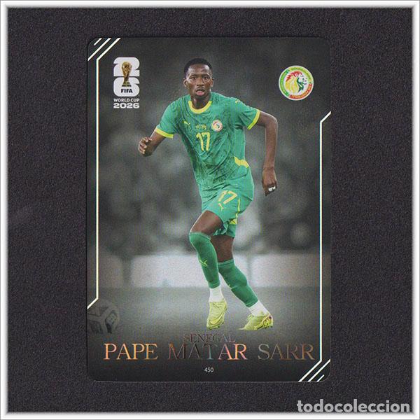Cromos de f&uacute;tbol: FIFA WORLD CUP 2026 PANINI KAYOU PAPE MATAR SARR 450 SEN SENEGAL ALBUM COLECCI&Oacute;N MUNDIAL
