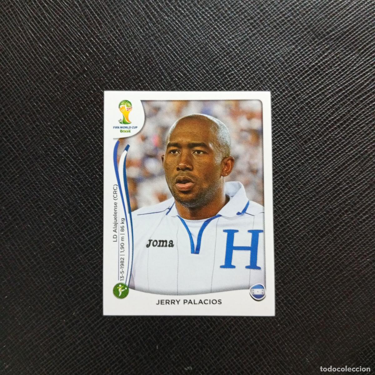 Figurine di Calcio: 408 JERRY PALACIOS HONDURAS PANINI MUNDIAL BRASIL 2014 CROMO FUTBOL 14 - SIN PEGAR - CJ1