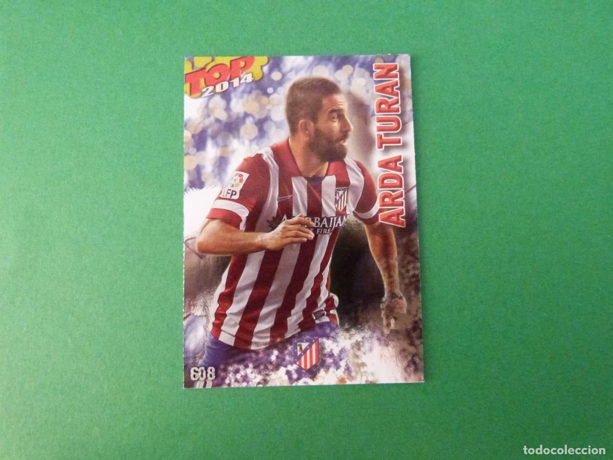 Cromos de f&uacute;tbol: TRADING CARD FUTBOL ARDA TURAN ATLETICO DE MADRID N&ordm; 608 FICHAS LIGA TOP MUNDICROMO 2013-2014/13-14