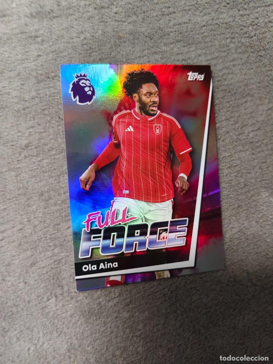 Cromos de f&uacute;tbol: 251 PREMIER LEAGUE 2025 26 OLA AINA NOTTINGHAM FOREST FULL FORCE TOPPS 25 2026 TRADING CARDS AAL