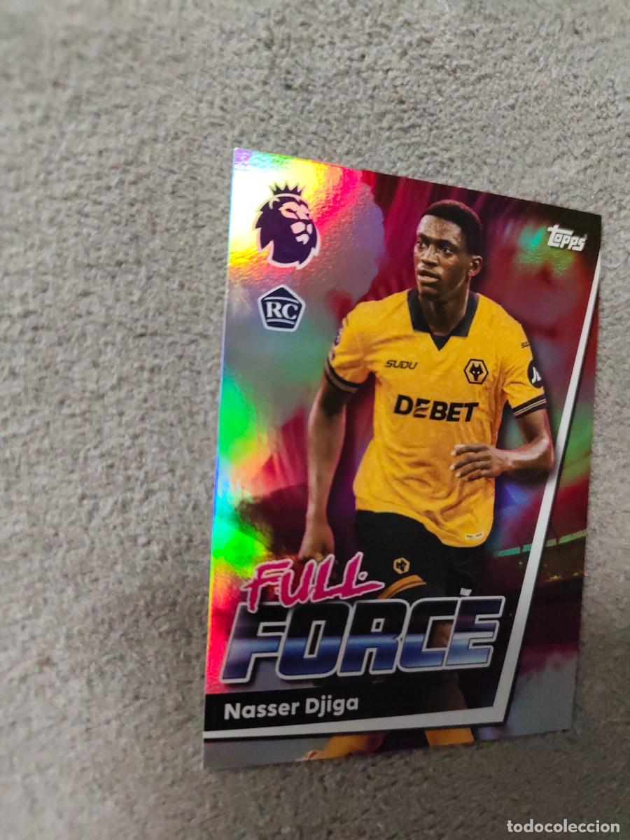 Cromos de f&uacute;tbol: 305 PREMIER LEAGUE 2025 26 NASSER DJIGA WOLVERHAMPTON FULL FORCE TOPPS 25 2026 TRADING CARDS AAL
