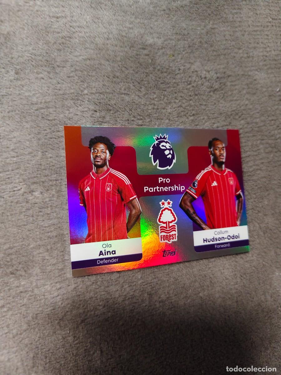 Cromos de f&uacute;tbol: 375 PREMIER LEAGUE 2025 26 OLA AINA HUDSON-ODOI NOTTINGHAM FOREST PRO PARTNERSHIP TOPPS 25 2026 AAL