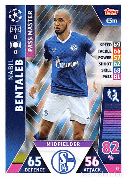 Cromos de Futebol: TOPPS MATCH ATTAX UCL (EDICION INDIA) 18/19 2018/2019 #54 NABIL BENTALEB (FC SCHALKE 04)