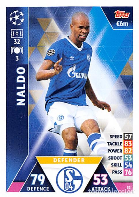 Cromos de Futebol: TOPPS MATCH ATTAX UCL (EDICION INDIA) 18/19 2018/2019 #53 NALDO (FC SCHALKE 04)