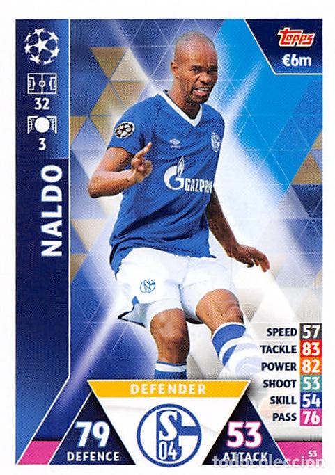 Cromos de Futebol: TOPPS MATCH ATTAX UCL (EDICION INDIA) 18/19 2018/2019 #53 NALDO (FC SCHALKE 04)
