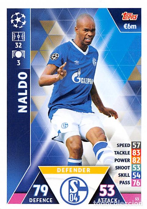 Cromos de Futebol: TOPPS MATCH ATTAX UCL (EDICION INDIA) 18/19 2018/2019 #53 NALDO (FC SCHALKE 04)
