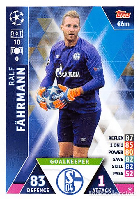 Cromos de Futebol: TOPPS MATCH ATTAX UCL (EDICION INDIA) 18/19 2018/2019 #52 RALF FAHRMANN (FC SCHALKE 04)