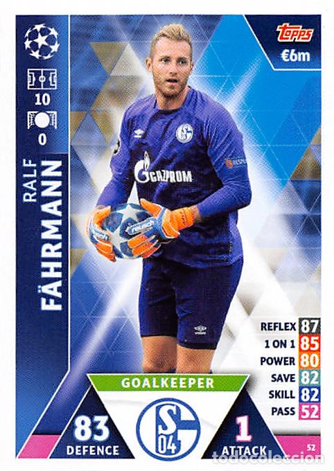 Cromos de Futebol: TOPPS MATCH ATTAX UCL (EDICION INDIA) 18/19 2018/2019 #52 RALF FAHRMANN (FC SCHALKE 04)